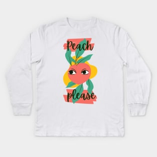 Peach Please - Bitch Please - Funny Fruit Sissy Puns Kids Long Sleeve T-Shirt